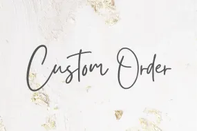 Custom Order for Clayton