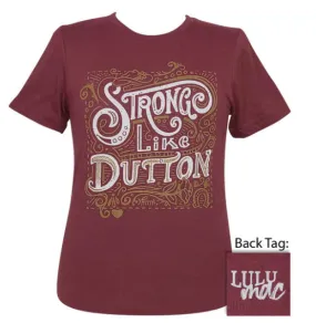 Lulu Mac Strong Like Dutton Short Sleeve  Tshirt