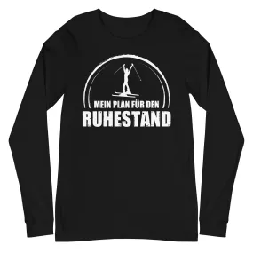 Mein Plan Fur Den Ruhestand 1 - Longsleeve (Unisex)