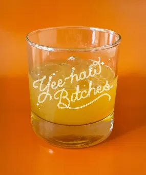 Tumbler Glass - Yeehaw Bitches